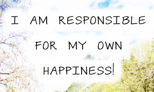 responsible for my own happiness